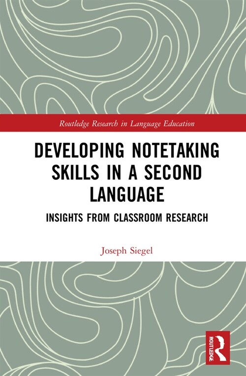 Developing Notetaking Skills in a Second Language : Insights from Classroom Research (Hardcover)