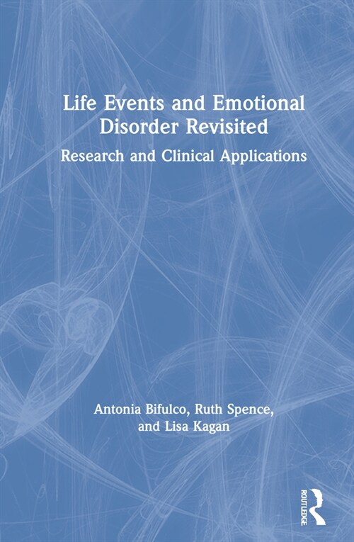 Life Events and Emotional Disorder Revisited : Research and Clinical Applications (Hardcover)