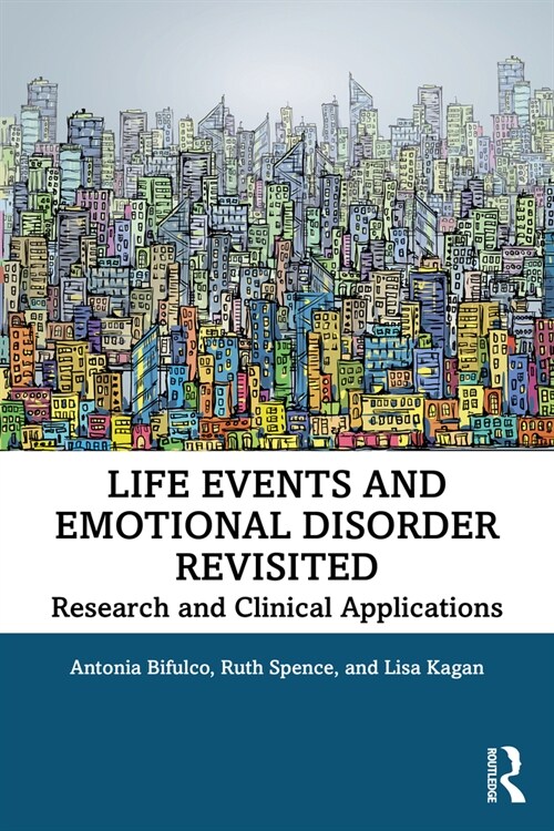 Life Events and Emotional Disorder Revisited : Research and Clinical Applications (Paperback)