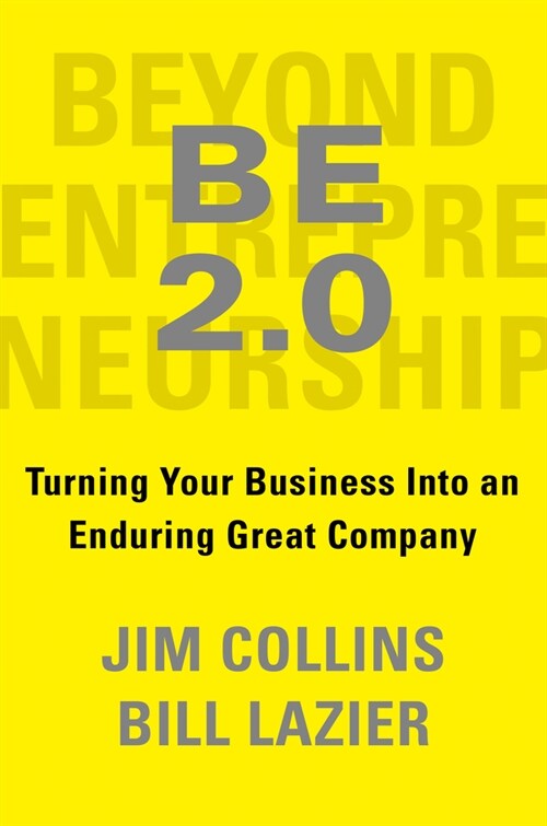 Be 2.0 (Beyond Entrepreneurship 2.0): Turning Your Business Into an Enduring Great Company (Hardcover)