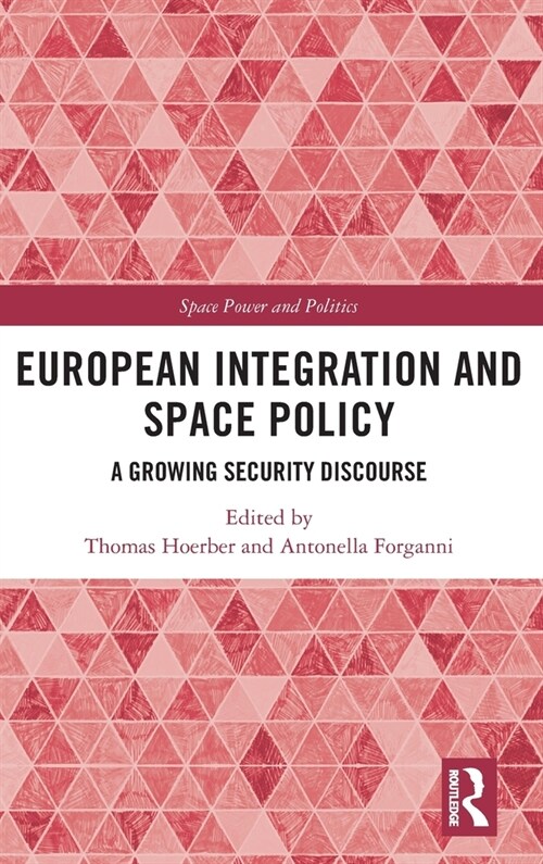 European Integration and Space Policy : A Growing Security Discourse (Hardcover)