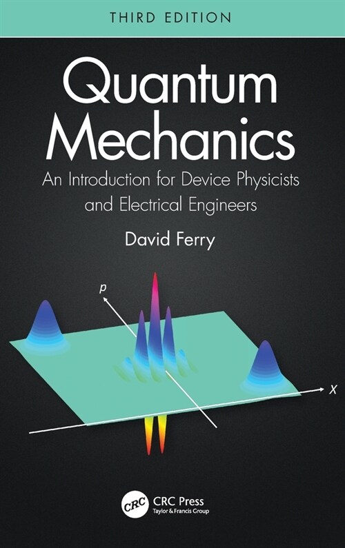 Quantum Mechanics : An Introduction for Device Physicists and Electrical Engineers (Hardcover, 3 ed)