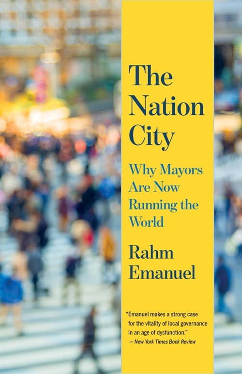 The Nation City: Why Mayors Are Now Running the World (Paperback)