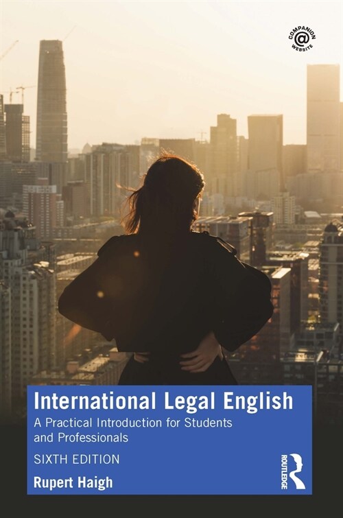 International Legal English : A Practical Introduction for Students and Professionals (Paperback, 6 ed)