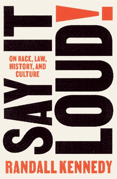 Say It Loud!: On Race, Law, History, and Culture (Hardcover)