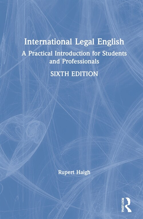 International Legal English : A Practical Introduction for Students and Professionals (Hardcover, 6 ed)