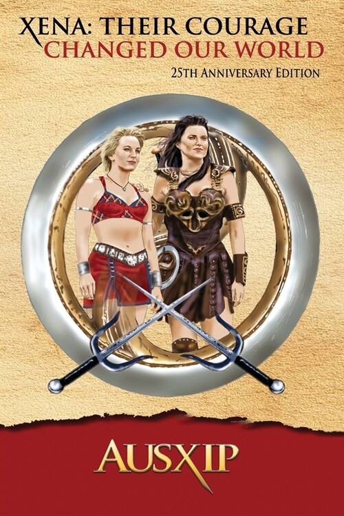 Xena: Their Courage Changed Our World (Paperback)