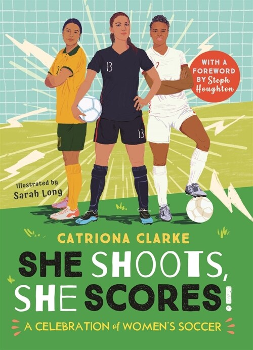 She Shoots, She Scores!: A Celebration of Womens Soccer (Hardcover)