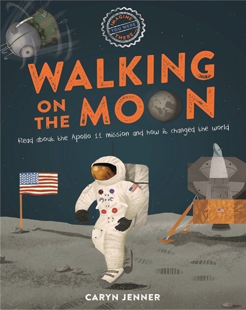 Imagine You Were There... Walking on the Moon (Paperback)
