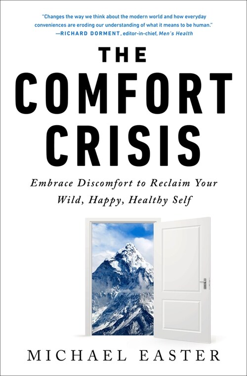 The Comfort Crisis: Embrace Discomfort to Reclaim Your Wild, Happy, Healthy Self (Hardcover)