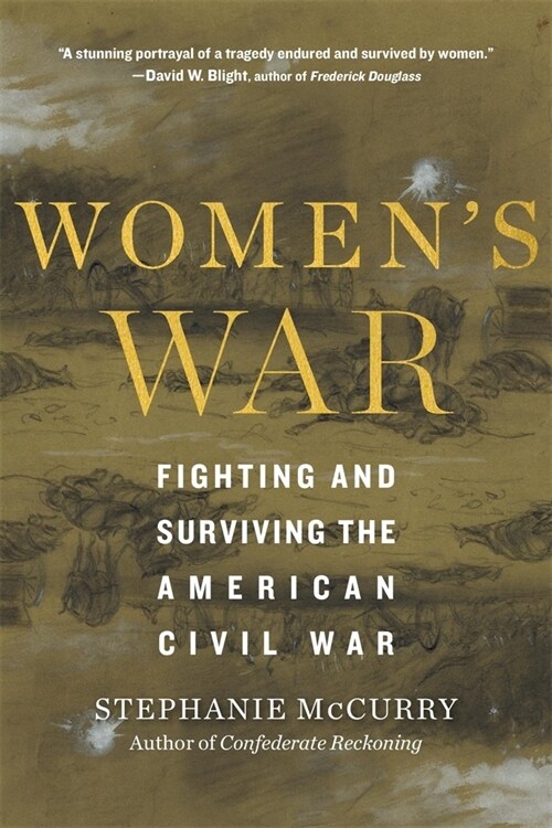 Womens War: Fighting and Surviving the American Civil War (Paperback)