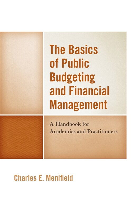 The Basics of Public Budgeting and Financial Management: A Handbook for Academics and Practitioners (Paperback, 4)