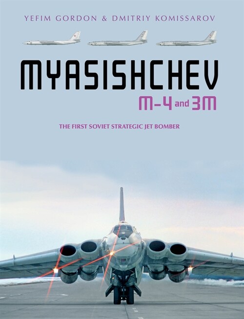 Myasishchev M-4 and 3m: The First Soviet Strategic Jet Bomber (Hardcover)