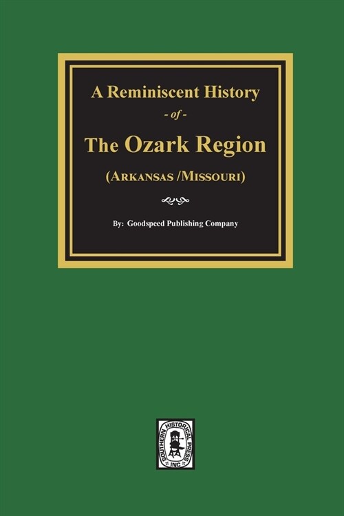 A Reminiscent History of The Ozark Region (Paperback)