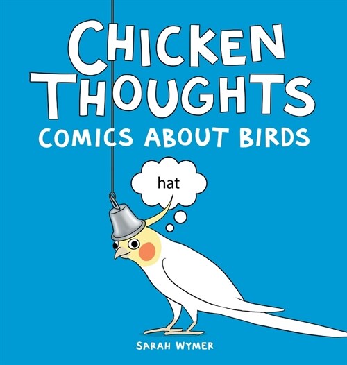 Chicken Thoughts: Comics About Birds (Hardcover)
