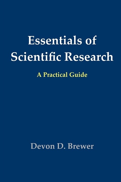 Essentials of Scientific Research: A Practical Guide (Paperback)