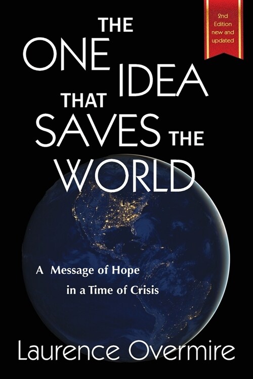 The One Idea That Saves The World: A Message of Hope in a Time of Crisis (Paperback, 2, Updated and Rev)