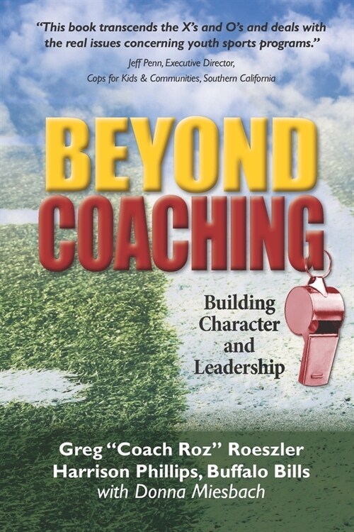 Beyond Coaching: Building Character and Leadership (Paperback)