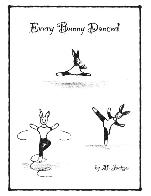 Every Bunny Danced (Paperback)