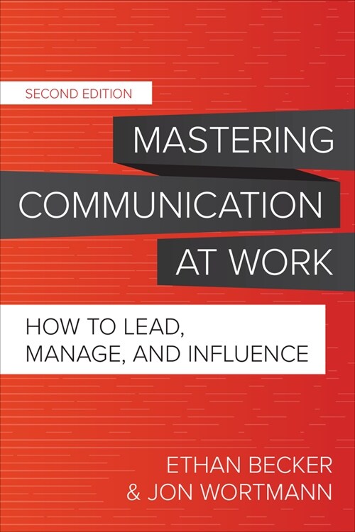Mastering Communication at Work, Second Edition: How to Lead, Manage, and Influence (Hardcover, 2)