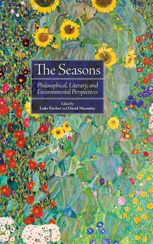 The Seasons: Philosophical, Literary, and Environmental Perspectives (Hardcover)
