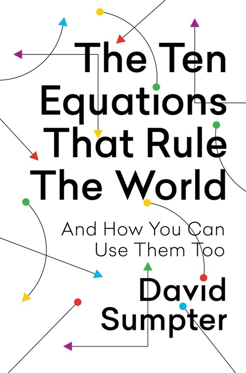 The Ten Equations That Rule the World: And How You Can Use Them Too (Hardcover)