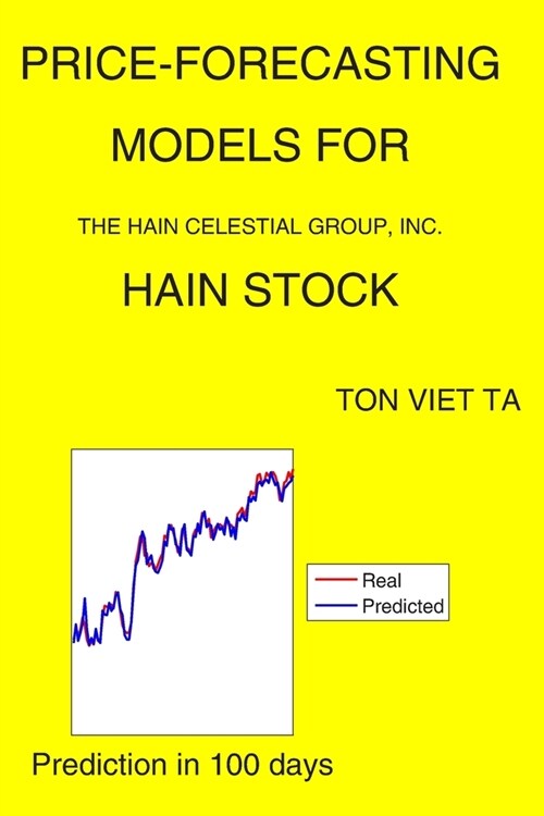 Price-Forecasting Models for The Hain Celestial Group, Inc. HAIN Stock (Paperback)