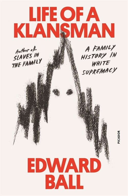 Life of a Klansman: A Family History in White Supremacy (Paperback)