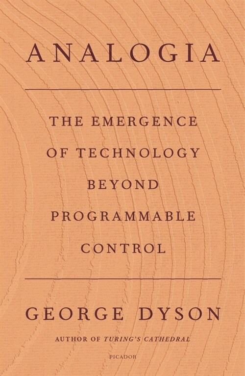 Analogia: The Emergence of Technology Beyond Programmable Control (Paperback)