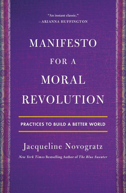 Manifesto for a Moral Revolution: Practices to Build a Better World (Paperback)
