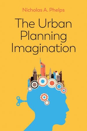 The Urban Planning Imagination : A Critical International Introduction (Paperback)