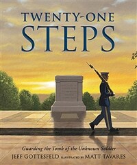 Twenty-one steps :guarding the tomb of the unknown soldier 