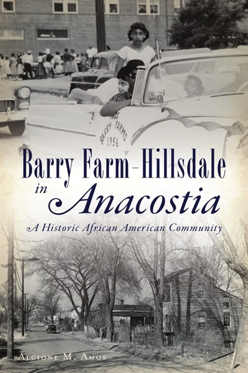Barry Farm-Hillsdale in Anacostia: A Historic African American Community (Paperback)