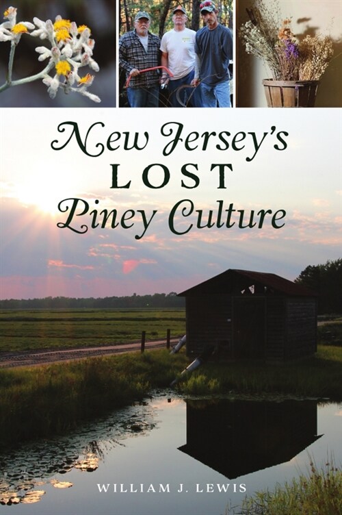 New Jerseys Lost Piney Culture (Paperback)