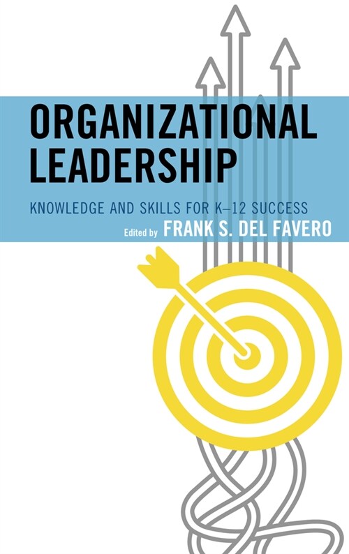 Organizational Leadership: Knowledge and Skills for K-12 Success (Hardcover)