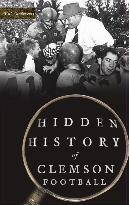 Hidden History of Clemson Football (Hardcover)