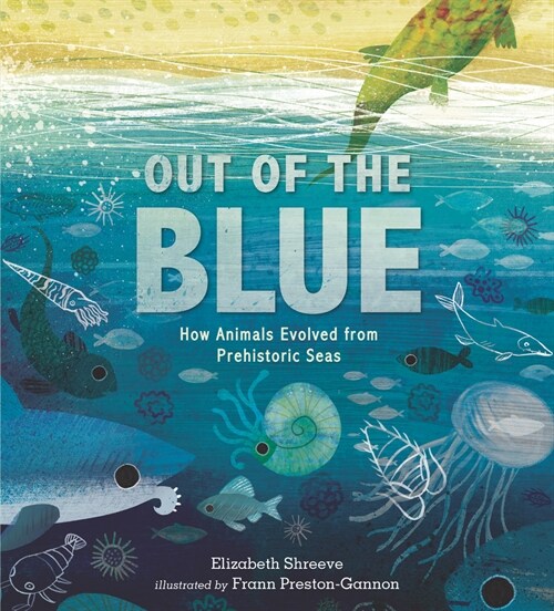 Out of the Blue: How Animals Evolved from Prehistoric Seas (Hardcover)