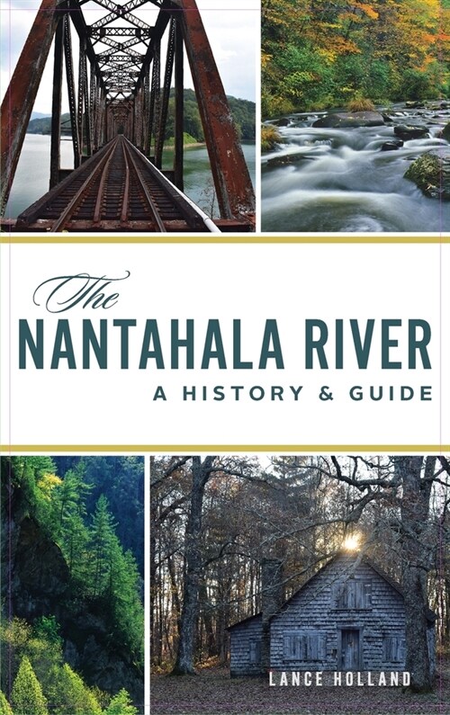 Nantahala River: A History & Guide (Hardcover)