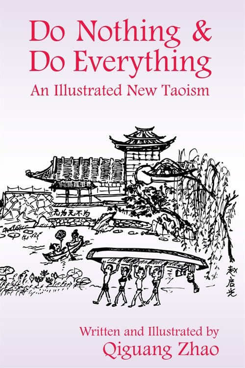 Do Nothing & Do Everything: An Illustrated New Taoism (Paperback)