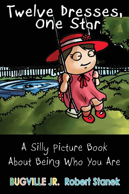 Twelve Dresses: A Silly Picture Book About Being Who You Are (Paperback, 3, Premium)