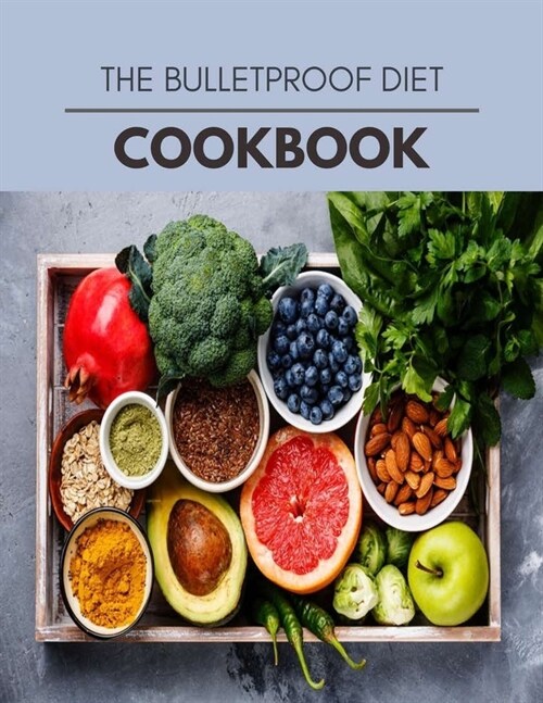 The Bulletproof Diet Cookbook: Easy and Delicious for Weight Loss Fast, Healthy Living, Reset your Metabolism - Eat Clean, Stay Lean with Real Foods (Paperback)