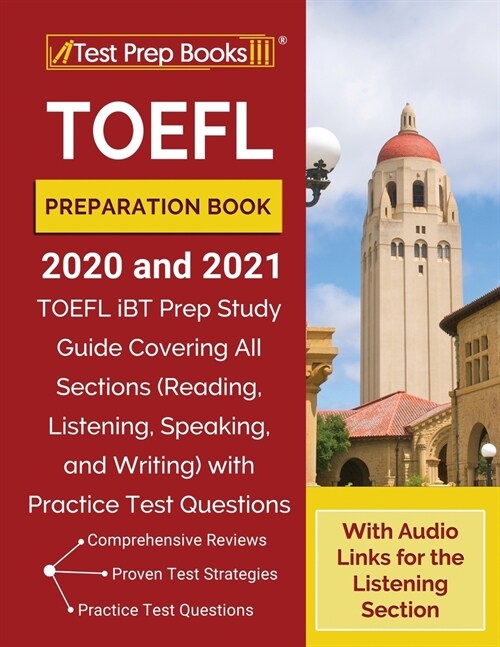 TOEFL Preparation Book 2020 and 2021: TOEFL iBT Prep Study Guide Covering All Sections (Reading, Listening, Speaking, and Writing) with Practice Test (Paperback)