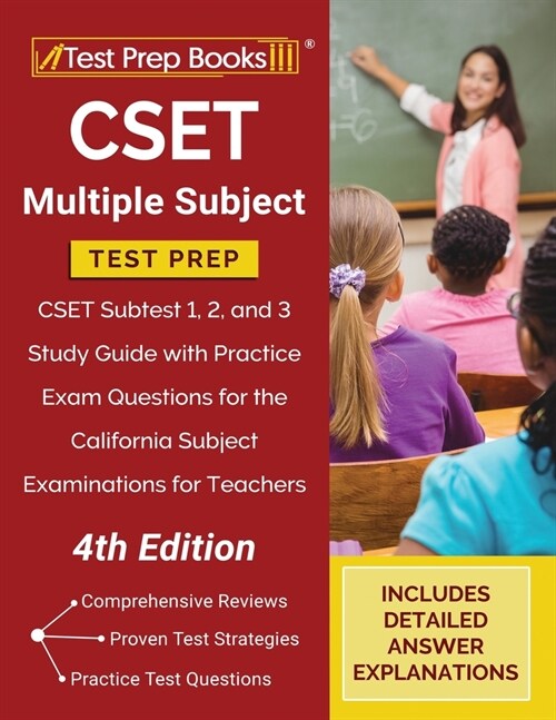 CSET Multiple Subject Test Prep: CSET Subtest 1, 2, and 3 Study Guide with Practice Exam Questions for the California Subject Examinations for Teacher (Paperback)