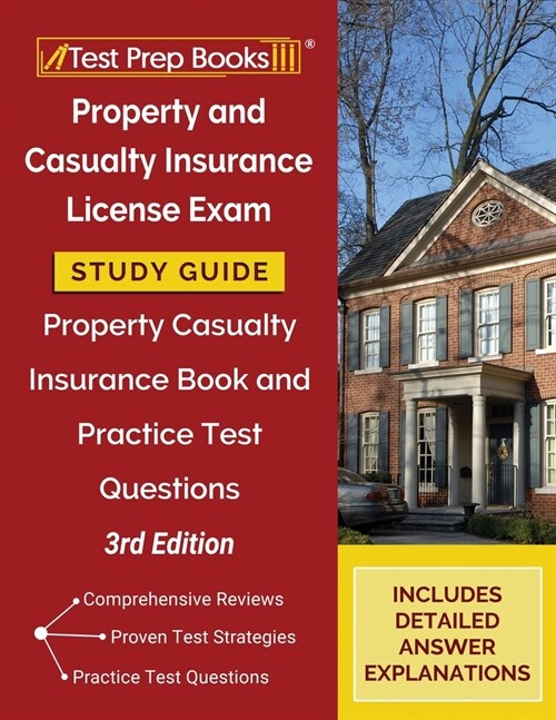 Property and Casualty Insurance License Exam Study Guide 2024-2025: Property Casualty Insurance Book and Practice Test Questions [3rd Edition] (Paperback)