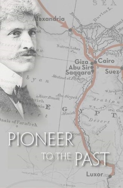 Pioneer to the Past: The Story of James Henry Breasted, Archaeologist (Paperback)