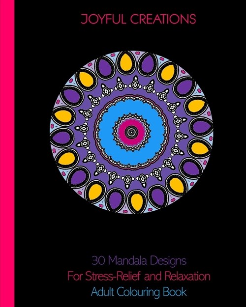 30 Mandala Designs For Stress-Relief and Relaxation: Adult Colouring Book (Paperback)