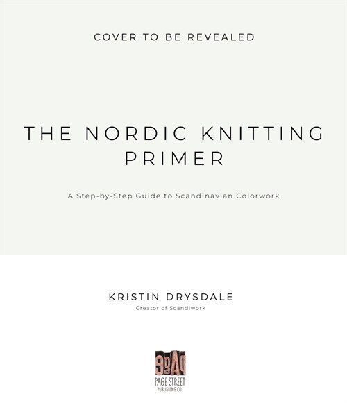 The Nordic Knitting Primer: A Step-By-Step Guide to Scandinavian Colorwork (Paperback)