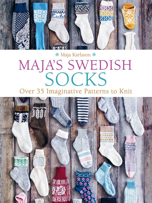 Majas Swedish Socks: Over 35 Imaginative Patterns to Knit (Hardcover)