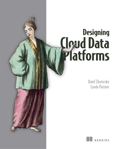 Designing Cloud Data Platforms (Paperback)