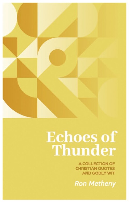 Echoes of Thunder: A Collection of Christian Quotes and Godly Wit (Paperback)